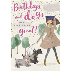Dogs Make Everything Great Greeting Card Hey Girl